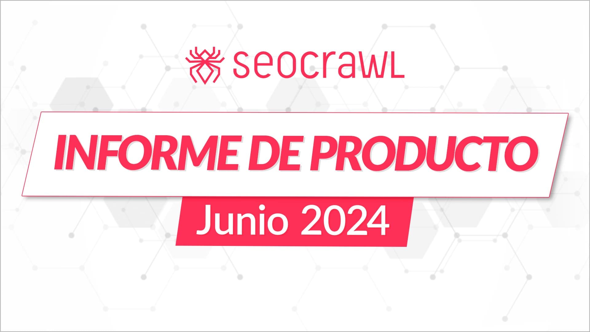 Informe de producto Junio 2024