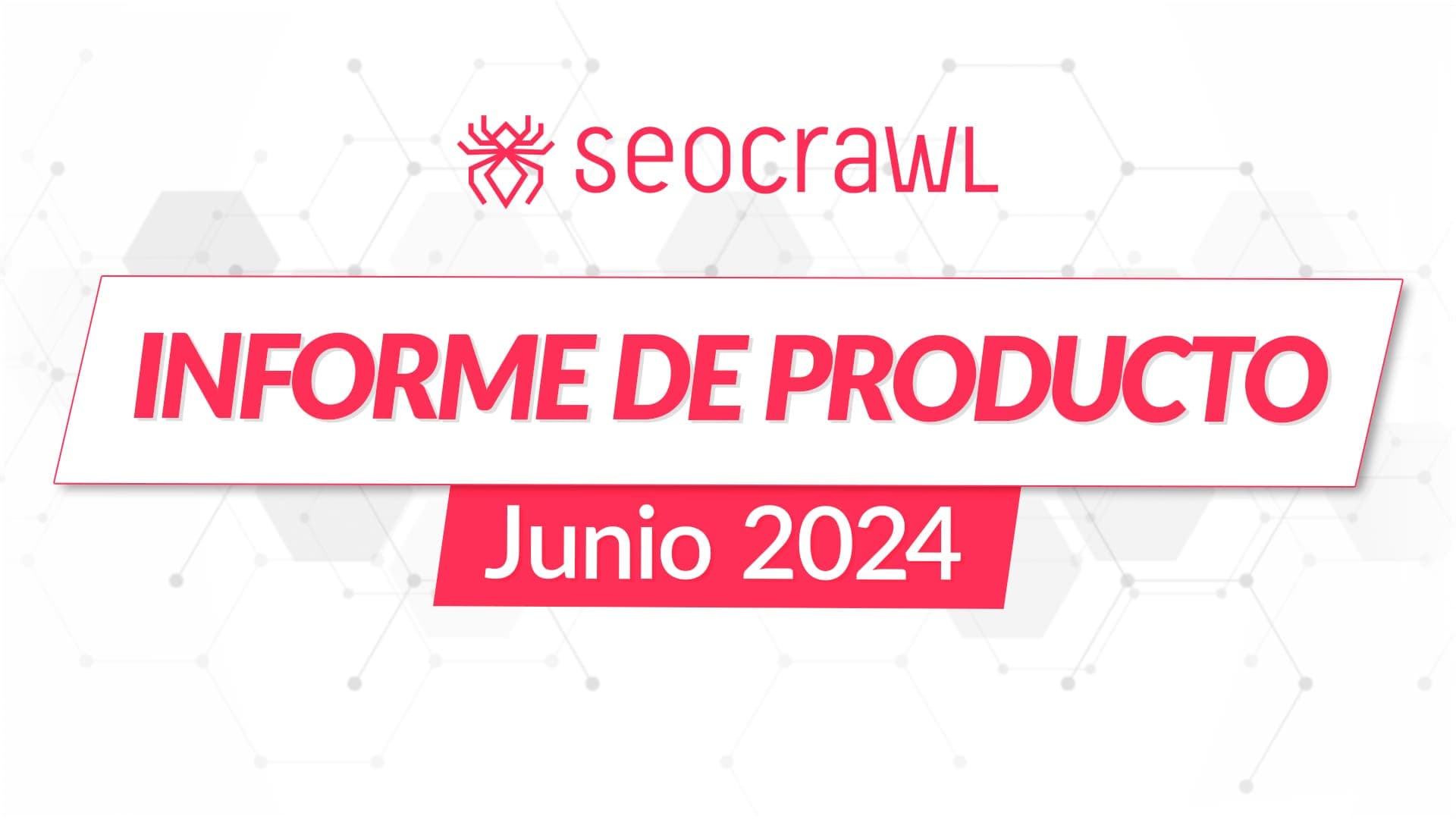 Informe de producto Junio 2024