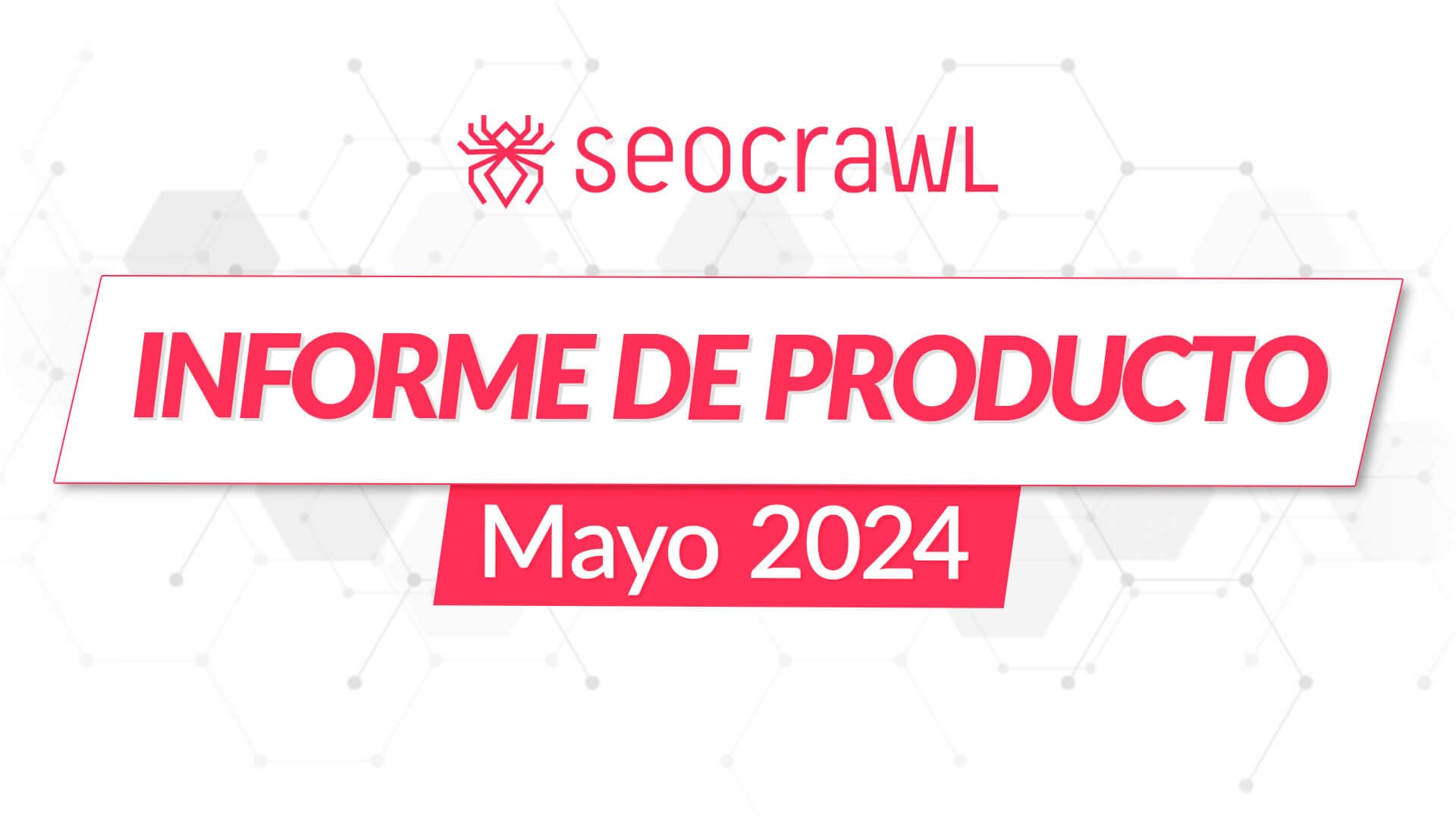 Informe de producto - mayo 2024