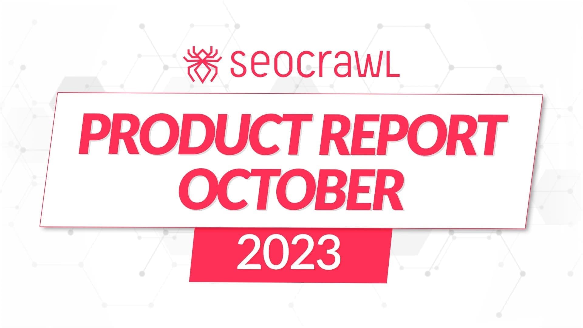 October 2023 Product Report