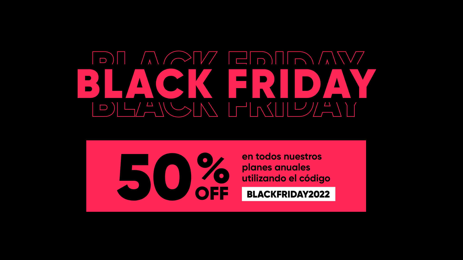 Black Friday - 50% de Descuento en Planes Anuales (0/100 disponibles)