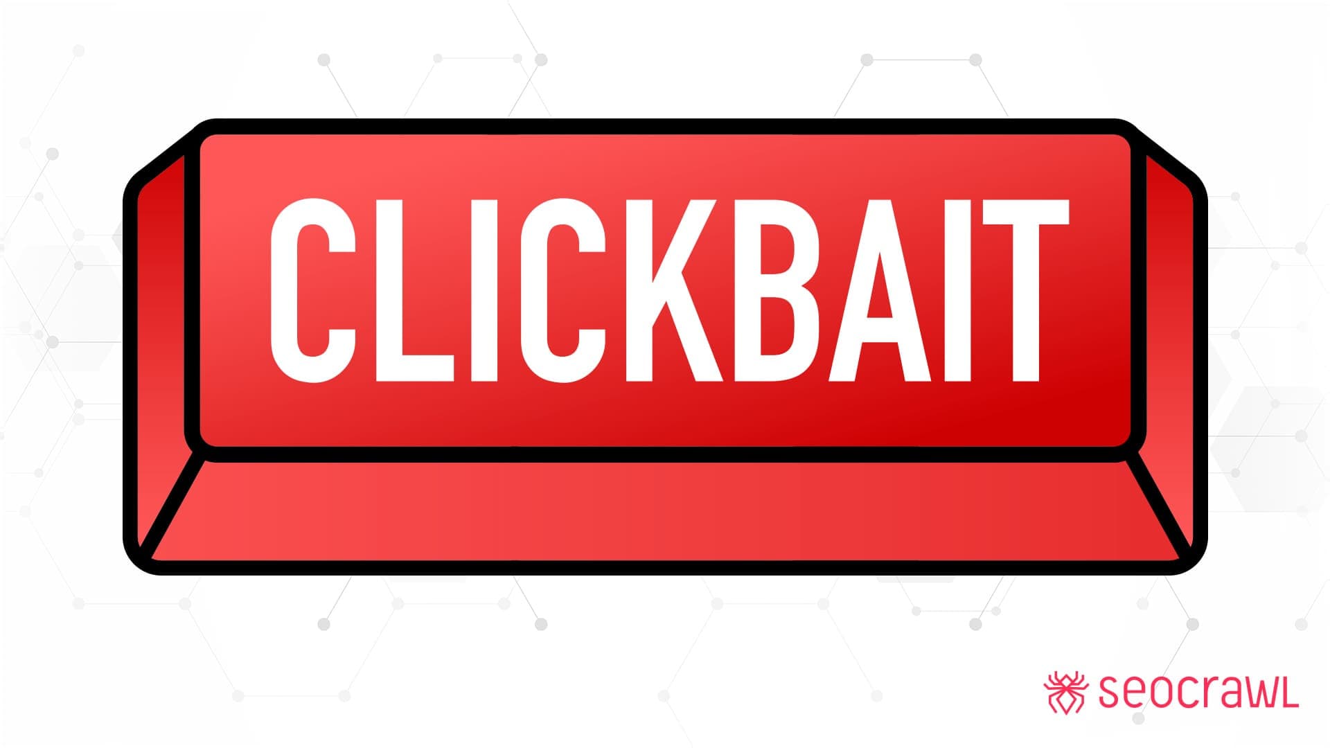 Clickbait: Co to je a jak ho použít ke zlepšení SEO?