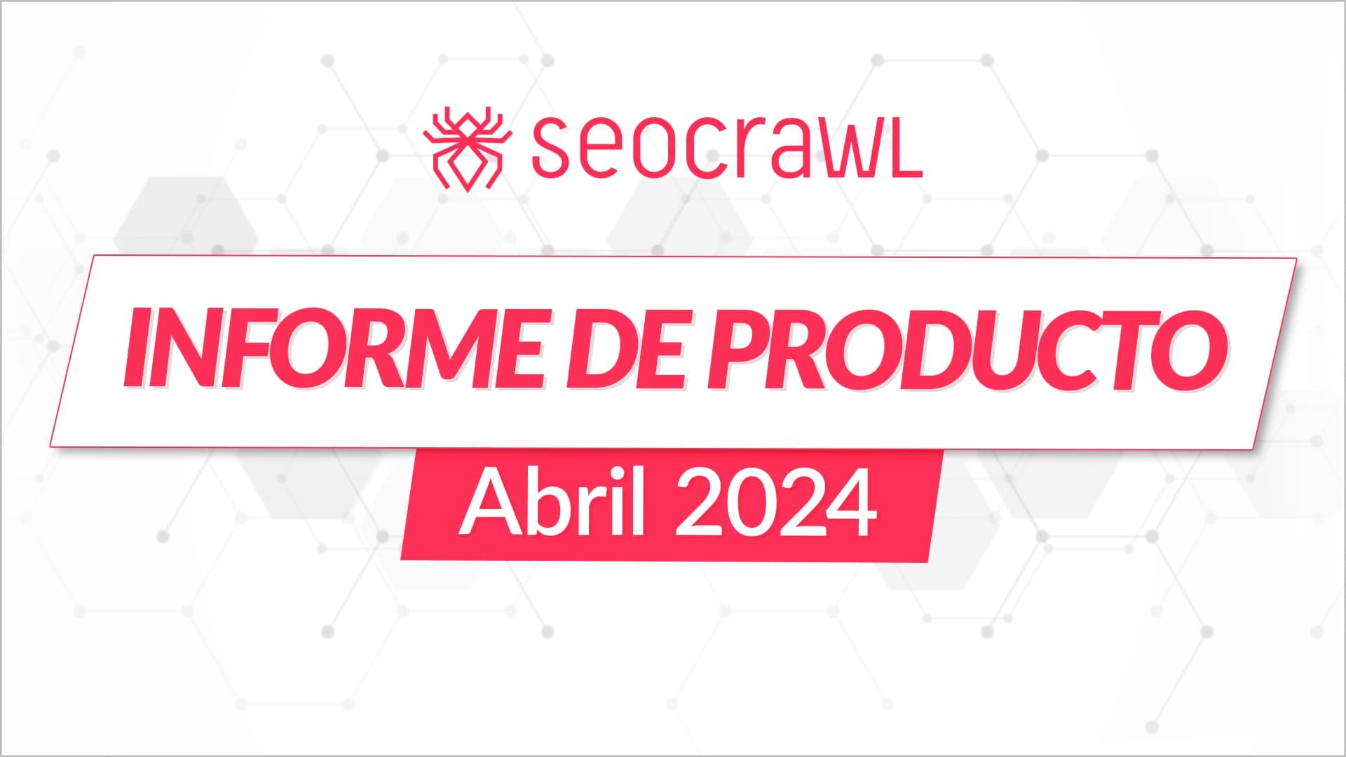 Informe de producto - abril 2024