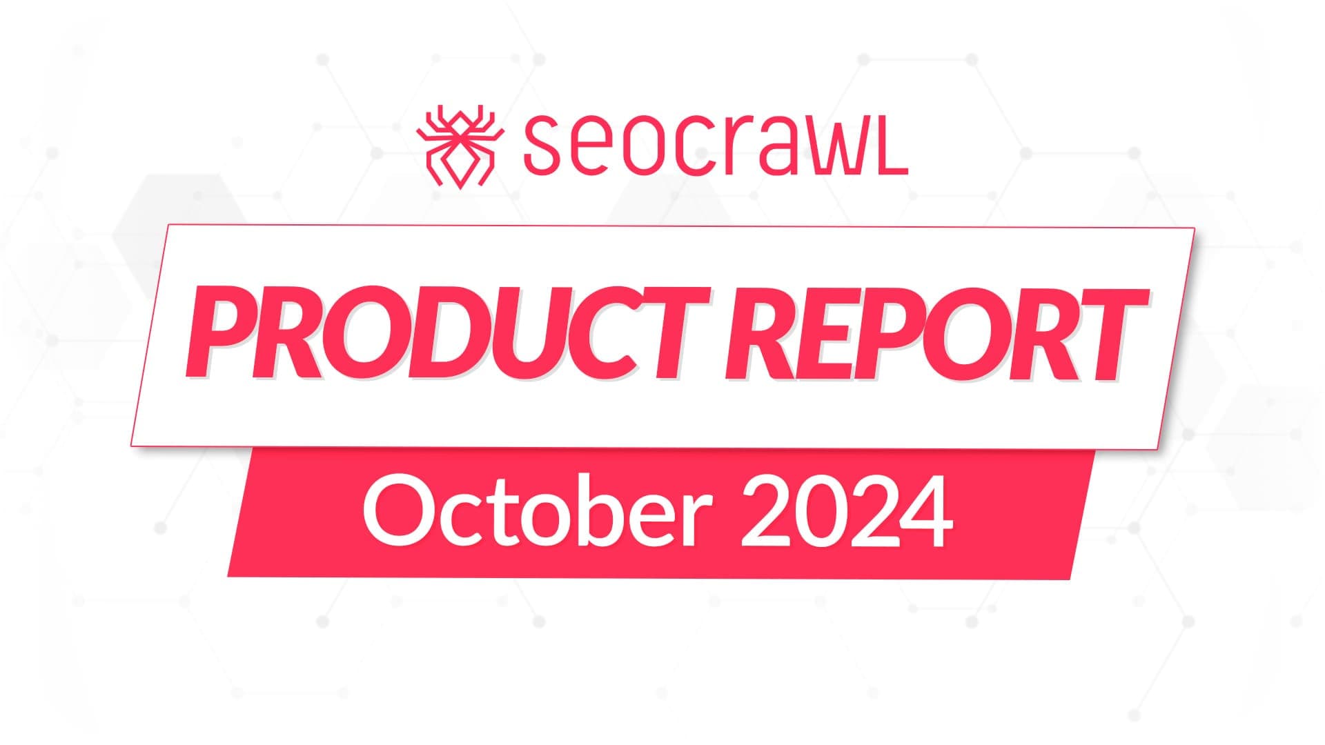 Product Report - October 2024