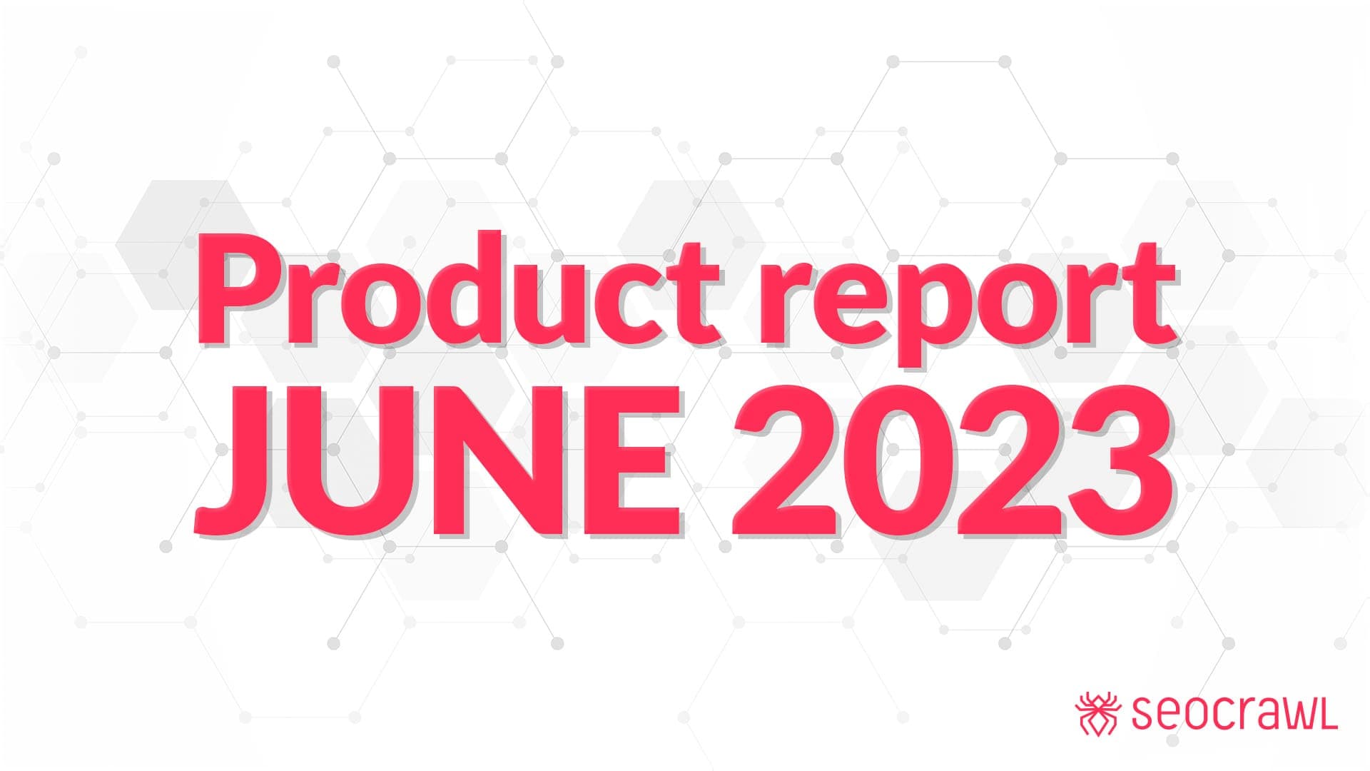 Product Report June 2023