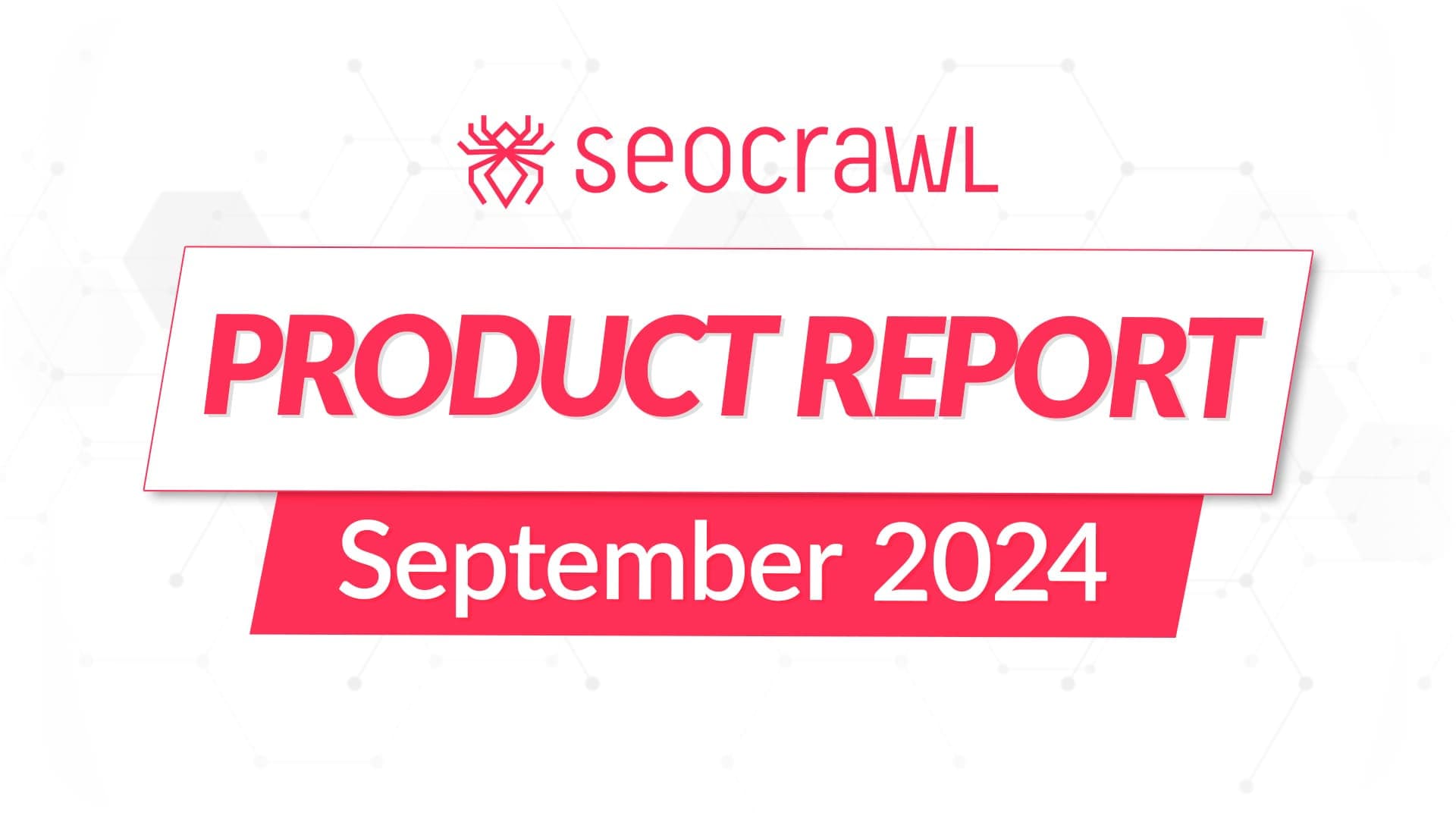 Product report - September 2024