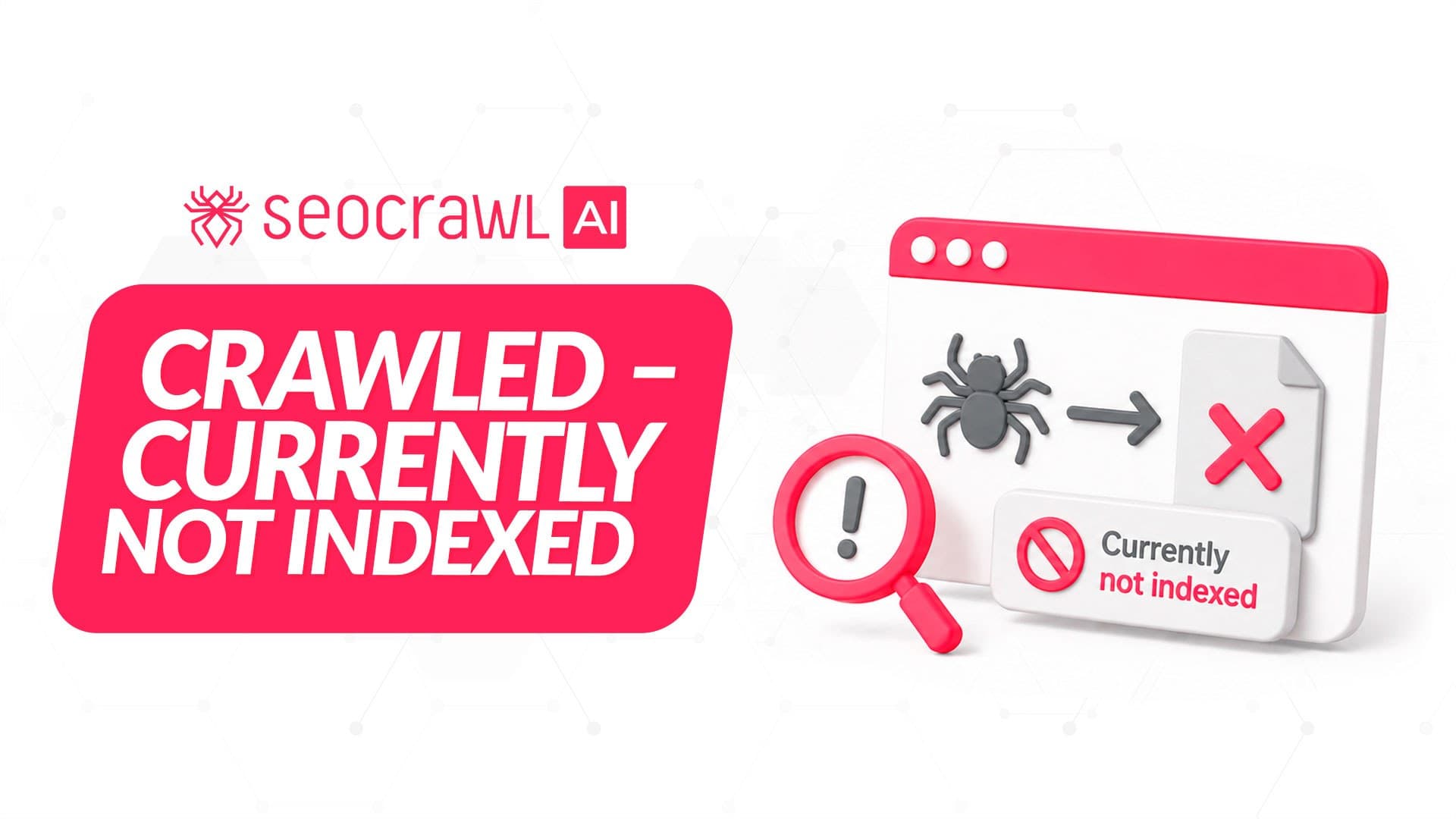 Crawled – currently not indexed: què vol dir i com solucionar-ho