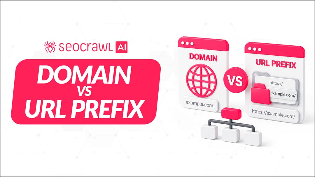 Google Search Console Domain vs URL Prefix: Which to Use