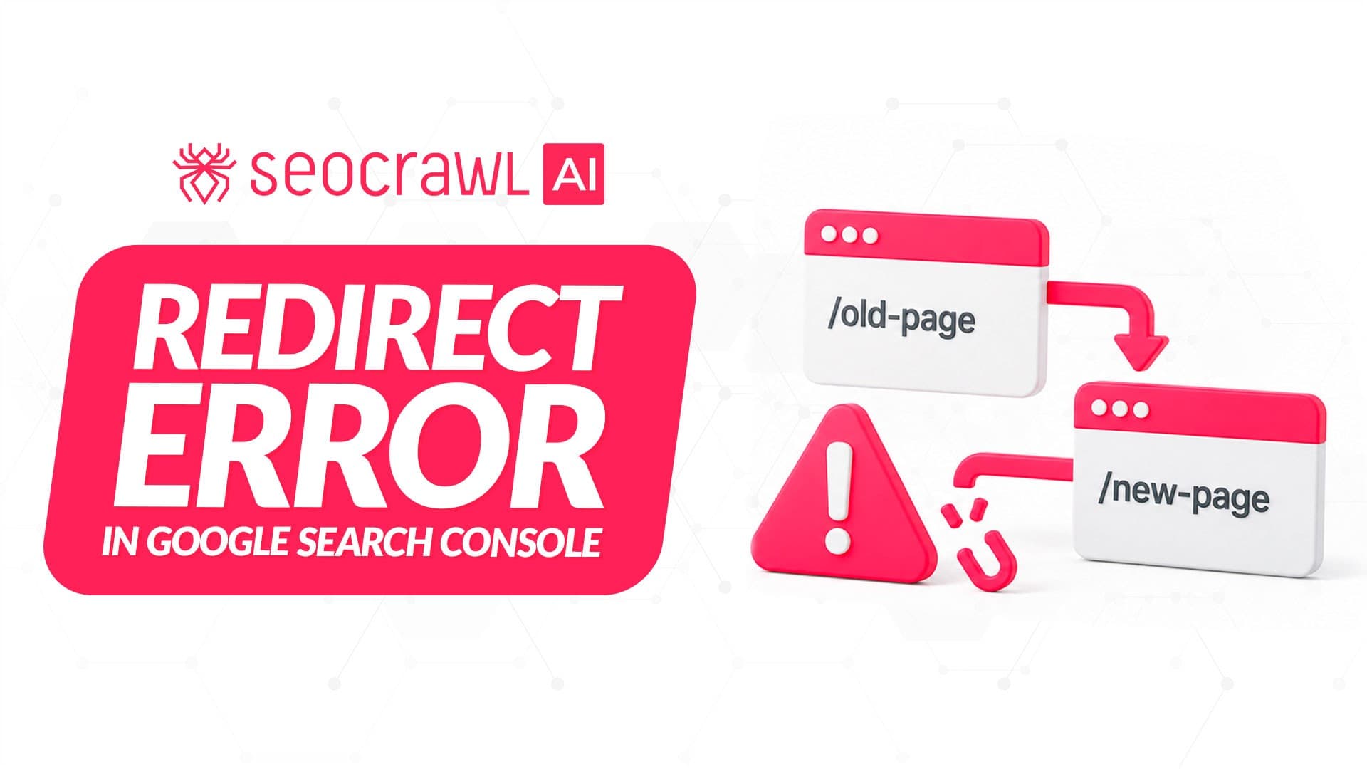 Redirect error în Google Search Console: cauze și soluții