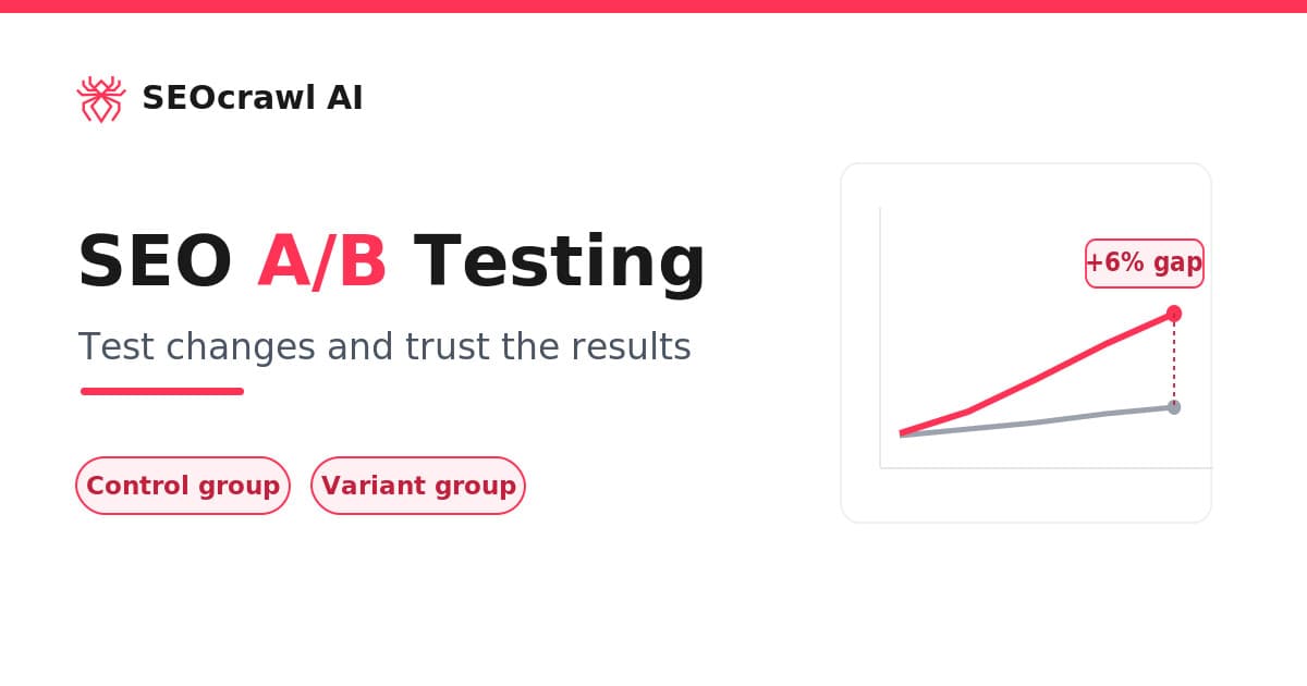 SEO A/B Testing: How to Test Changes and Trust the Results