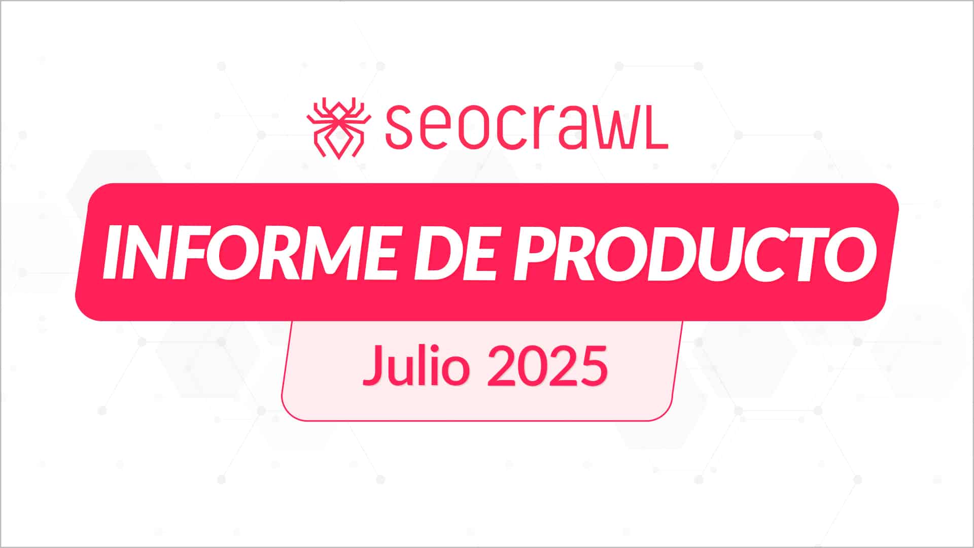 Informe de producto julio 2025