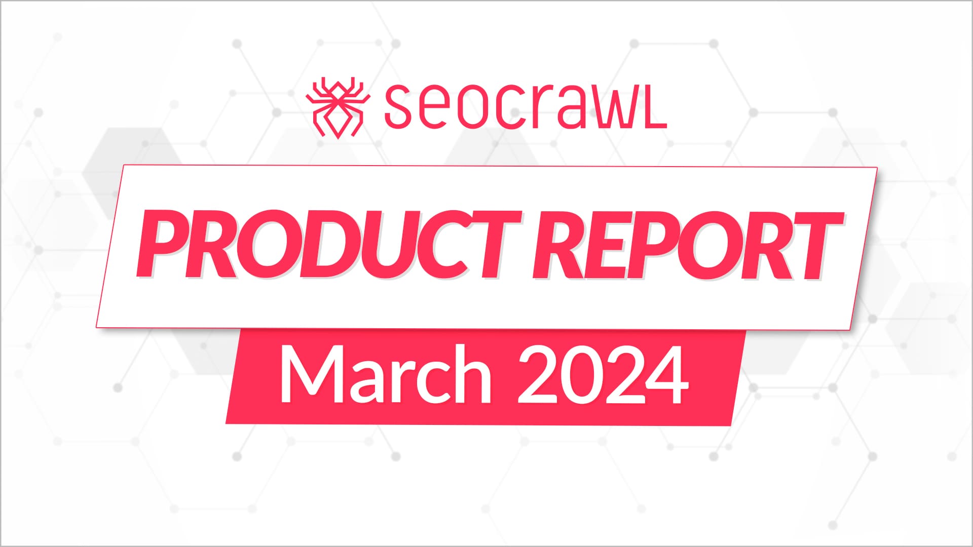 Product Report - March 2024