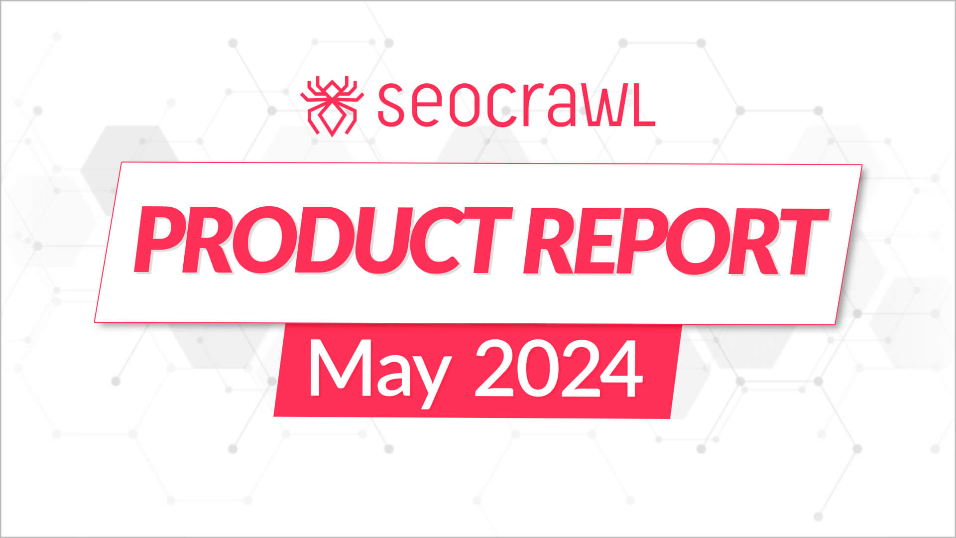 Product report - May 2024